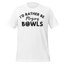 Load image into Gallery viewer, I’d Rather Be Bowling T Shirt