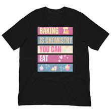 Load image into Gallery viewer, Baking Is Chemistry You Can Eat T Shirt  - j and p hats