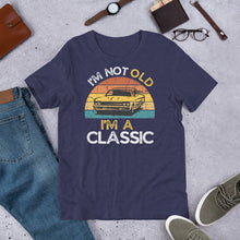 Load image into Gallery viewer, Dad Gift - Man’s Birthday Present I m Not Old I’m A Classic Retro T Shirt