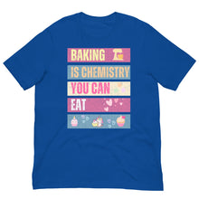 Load image into Gallery viewer, Baking Is Chemistry You Can Eat T Shirt  - j and p hats