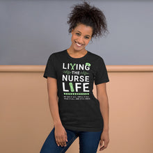 Load image into Gallery viewer, Living the Nurse Life T-Shirt | Nurse Gift