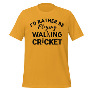Yellow t-shirt with black text 'I'd Rather Be Playing Walking Cricket' on a white background