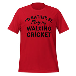 Red t-shirt with black text 'I'd Rather Be Playing Walking Cricket' on a white background