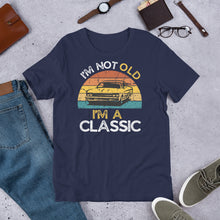 Load image into Gallery viewer, Dad Gift - Man’s Birthday Present I m Not Old I’m A Classic Retro T Shirt 